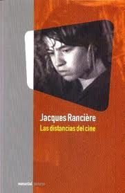 LAS DISTANCIAS DEL CINE / JACQUES RANCIÈRE